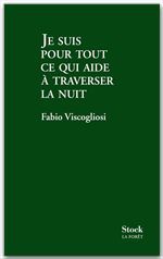 ebook cover of Je suis pour tout ce qui aide à traverser la nuit, by Fabio Viscogliosi