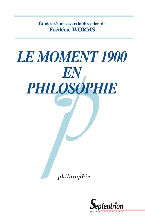 ebook cover of Le moment 1900 en philosophie, by Frédéric Worms