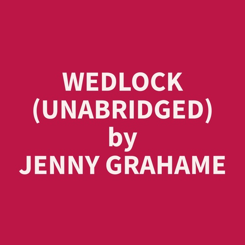 Couverture audiobook de Wedlock (Unabridged), de Jenny  Grahame