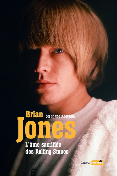 Couverture ebook de Brian Jones, l'âme sacrifiée des Rolling Stones, de Stéphane Koechlin
