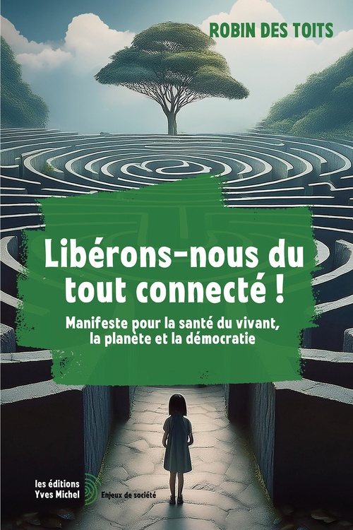 ebook cover of Libérons-nous du tout connecté !, by Robin des Toits