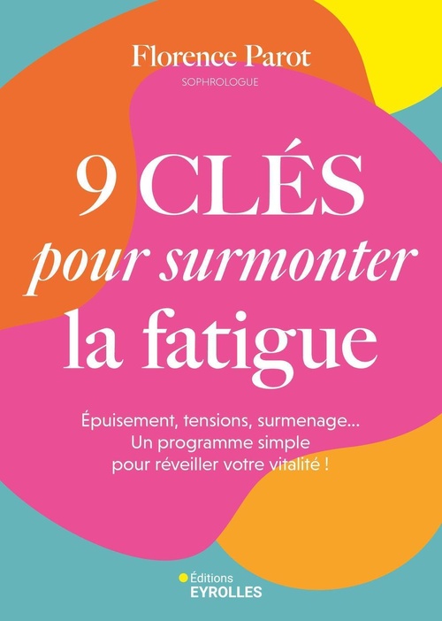 Couverture ebook de 9 clés pour surmonter la fatigue, de Florence Parot