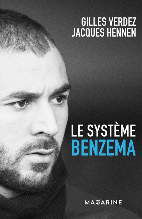 Couverture ebook de Le Système Benzema, de Jacques Hennen, Gilles Verdez