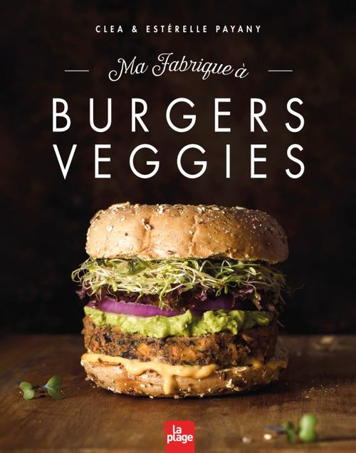 Couverture ebook de Ma fabrique à burgers veggies, de Clea, Estérelle Payany
