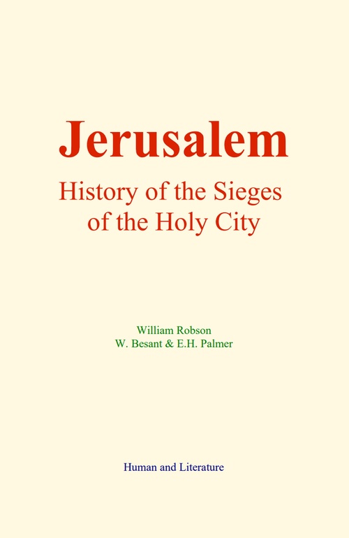 Couverture ebook de Jerusalem : History of the Sieges of the Holy City, de W. Besant & E.H. Palmer, William Robson