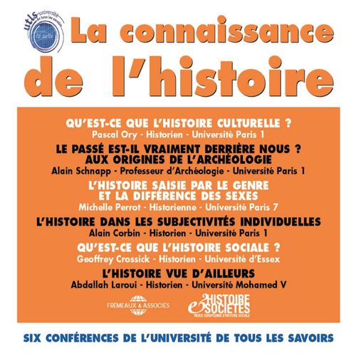 audiobook cover of La connaissance de l'histoire, by Geoffrey Crossick, Michelle Perrot, Pascal Ory, Abdallah Laroui, Alain Corbin, Alain Schnapp