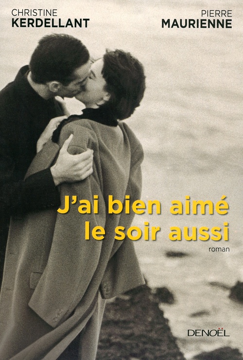 ebook cover of J'ai bien aimé le soir aussi, by Christine Kerdellant, Pierre Maurienne