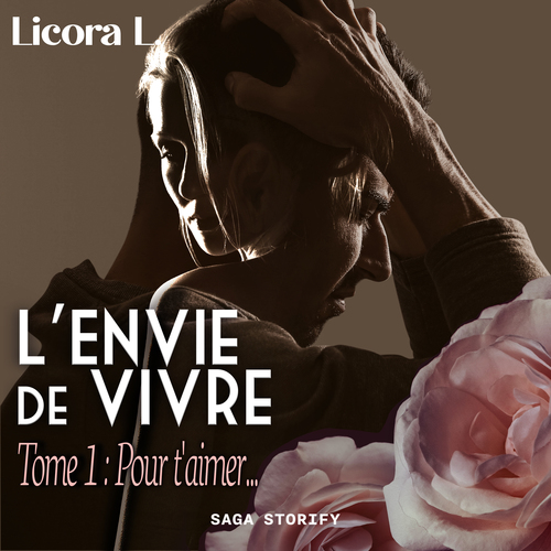 audiobook cover of L'Envie de vivre - Tome 1 : Pour t'aimer..., by Licora L