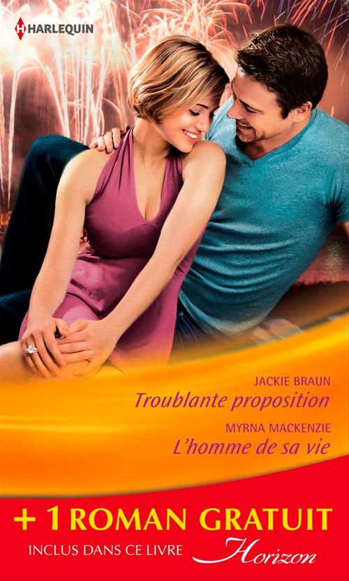 ebook cover of Troublante proposition - L'homme de sa vie - Jeux amoureux (promotion), by Jackie Braun, Myrna Mackenzie, Paul Sandra