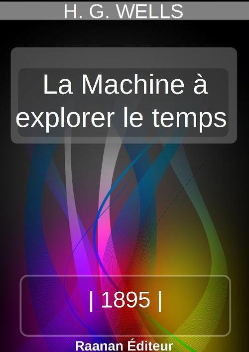 ebook cover of LA MACHINE À EXPLORER LE TEMPS, by Herbert George Wells