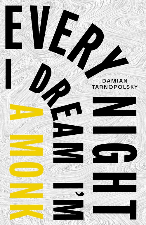 ebook cover of Every Night I Dream I'm a Monk, Every Night I Dream I'm a Monster, by Damian Tarnopolsky