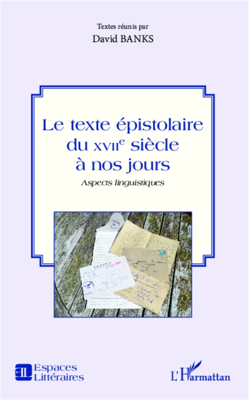 Couverture ebook de Le texte épistolaire du XVIIe siècle à nos jours, de David Banks