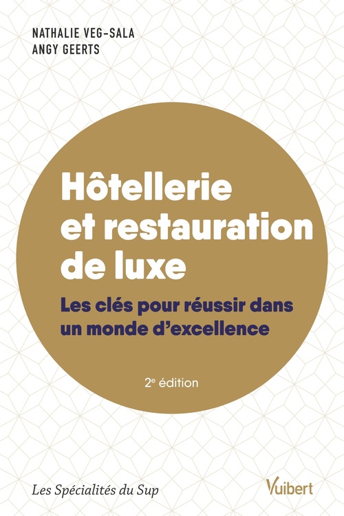 Couverture ebook de Hôtellerie et restauration de luxe, de Nathalie Veg-Sala, Angy Geerts