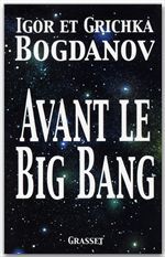 Couverture ebook de Avant le big bang, de Grichka Bogdanov, Igor Bogdanov
