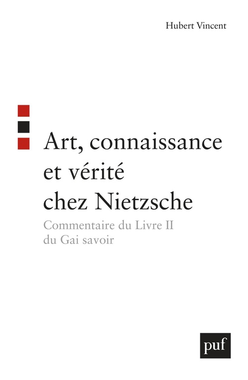 Couverture ebook de Art, connaissance et vérité chez Nietzsche : Commentaire du Livre II du Gai savoir, de Hubert Vincent