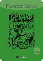Couverture ebook de Les aventures de Gérard Crétin #3, de Florence Cestac