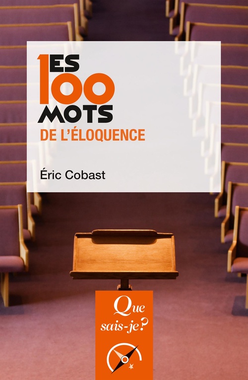 Couverture ebook de Les 100 mots de l'éloquence, de Éric Cobast