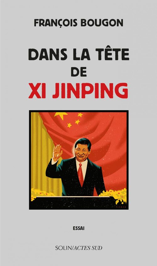 ebook cover of Dans la tête de Xi Jinping, by François Bougon