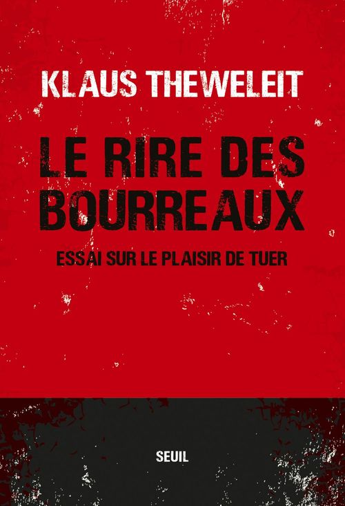 Couverture ebook de Le Rire des bourreaux - Essai sur le plaisir de tuer, de Klaus Theweleit