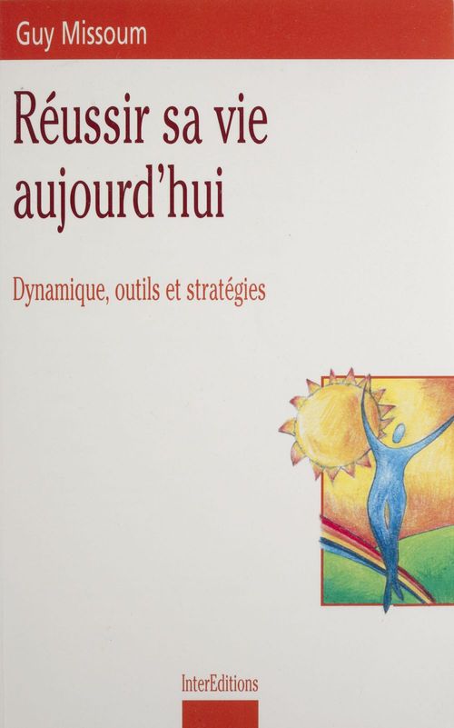 ebook cover of Réussir sa vie aujourd'hui, by Guy Missoum