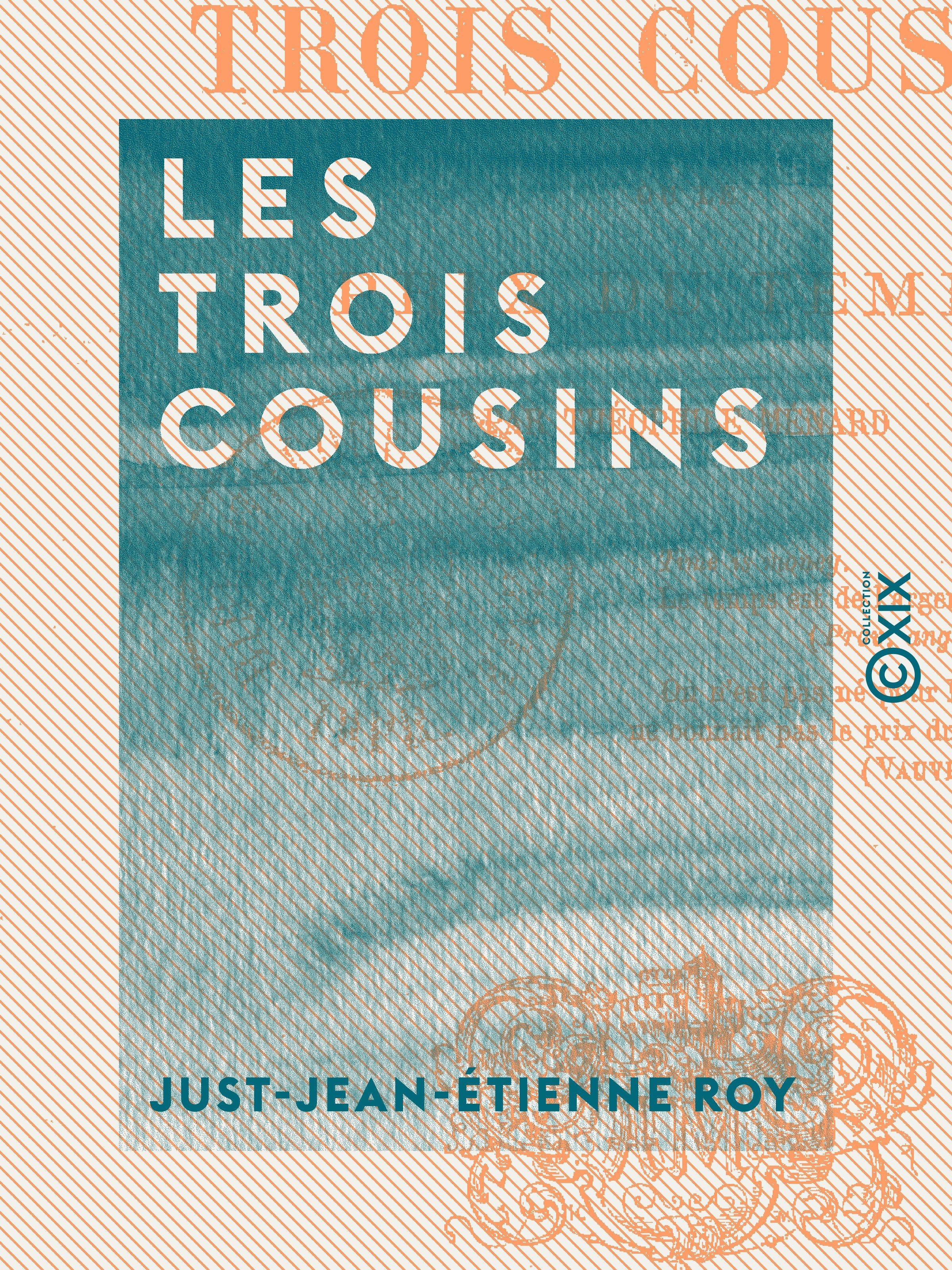 ebook cover of Les Trois Cousins - Ou le Prix du temps, by Just-Jean-Etienne Roy