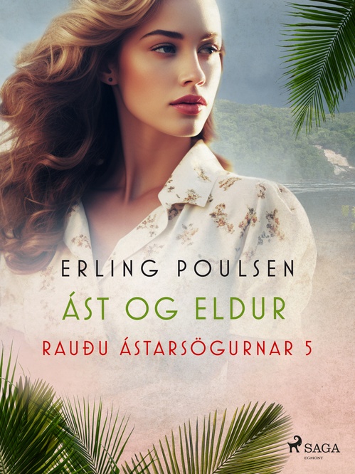 Couverture ebook de Ást og eldur (Rauðu ástarsögurnar 5), de Erling Poulsen