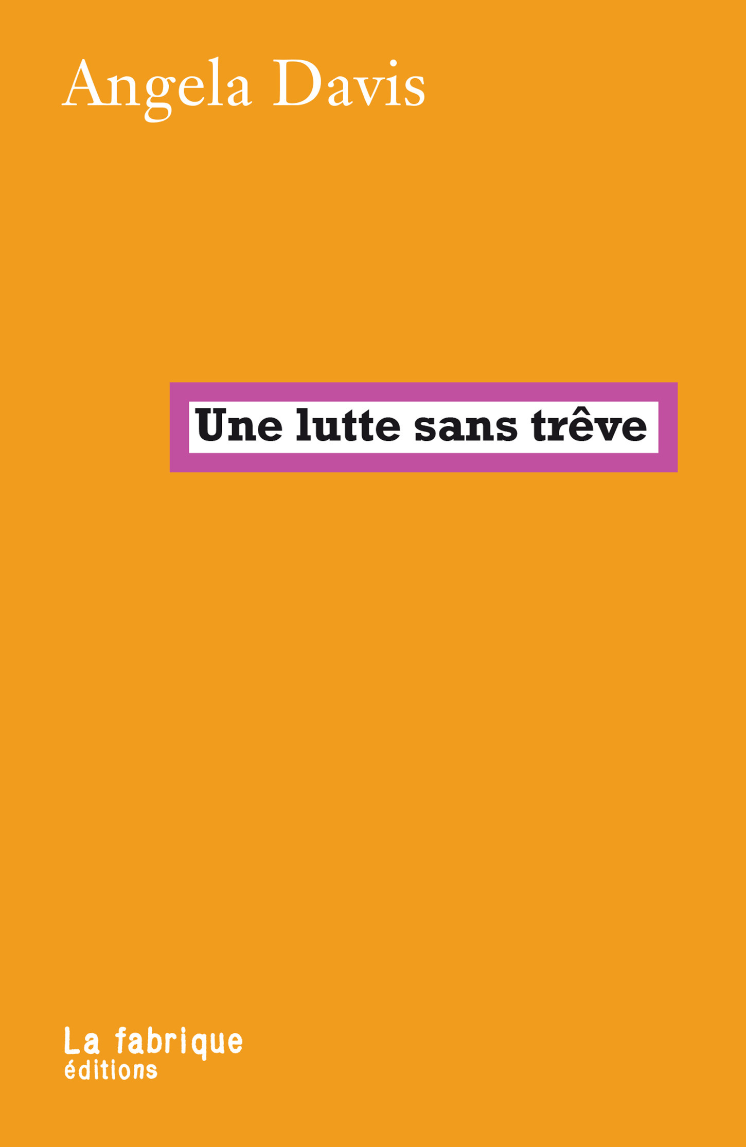 Couverture ebook de Une lutte sans trêve, de Angela Davis, Frederique Popet