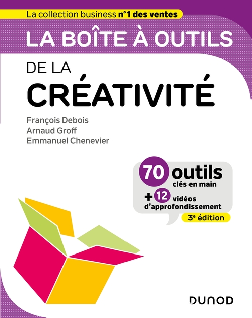 Couverture ebook de La Boîte à outils de la créativité - 3ed, de Emmanuel Chenevier, François Debois, Arnaud Groff
