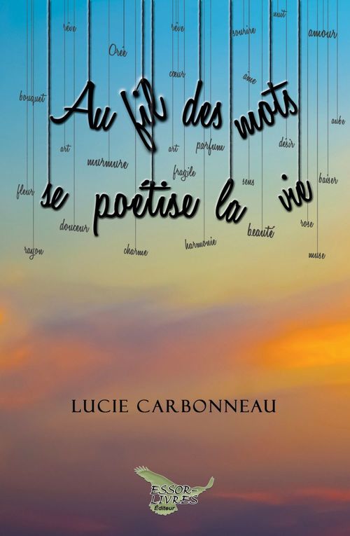 Couverture ebook de Au fil des mots se poétise la vie, de Lucie Carbonneau