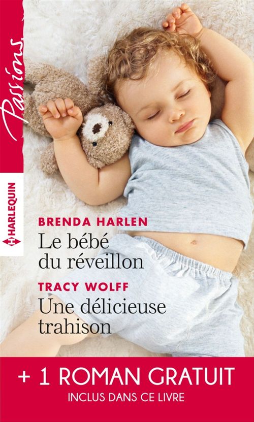 ebook cover of Le bébé du réveillon - Une délicieuse trahison - Troublant sentiment, by Brenda Harlen, Helen r. Myers, Tracy Wolff