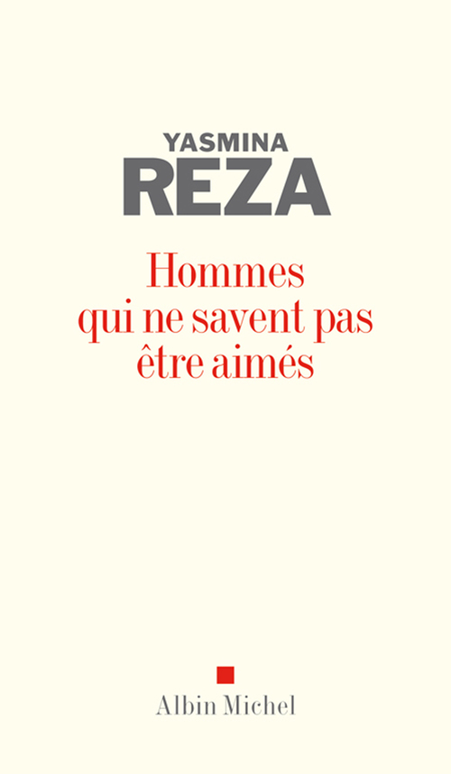 Couverture ebook de Hommes qui ne savent pas être aimés, de Yasmina Reza
