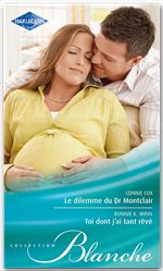 Couverture ebook de Le dilemme du Dr Montclair - Toi dont j'ai tant rêvé, de Connie Cox, Bonnie Winn