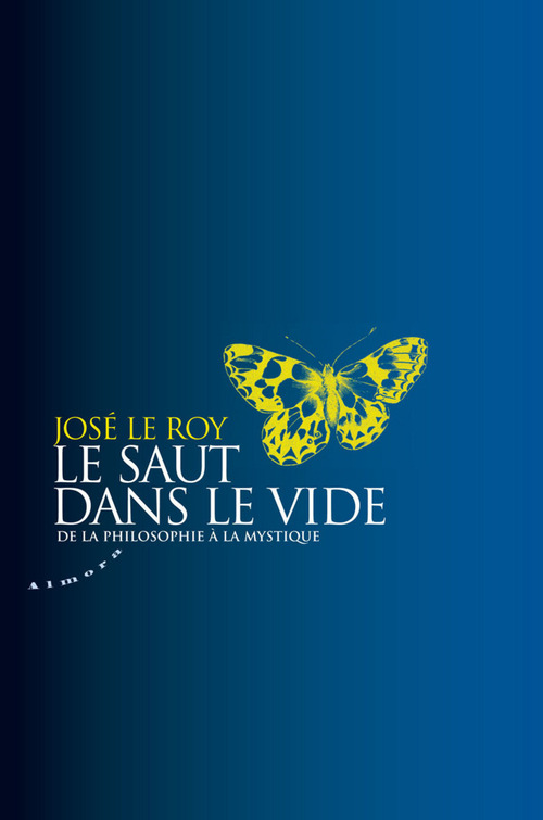 Couverture ebook de Le saut dans le vide - De la philosophie à la mystique, de José Le Roy