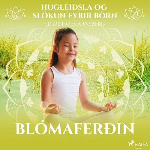 audiobook cover of Hugleiðsla og slökun fyrir börn - Blómaferðin, by Trine Holt Arnsberg