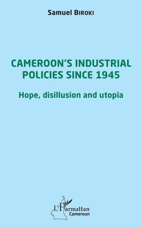 Couverture ebook de Cameroon's industrial policies since 1945, de Samuel Biroki