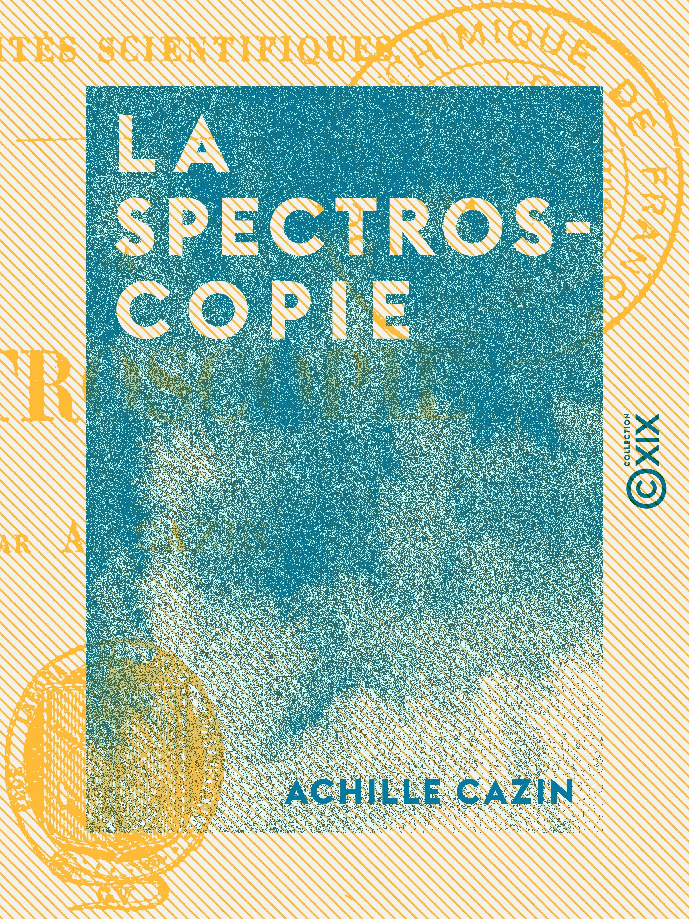 Couverture ebook de La Spectroscopie, de Achille Cazin