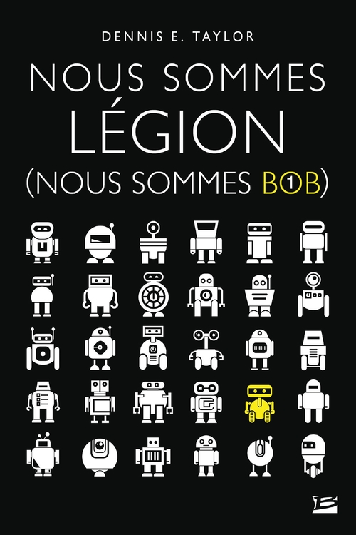 ebook cover of Nous sommes Bob, T1 : Nous sommes Légion (Nous sommes Bob), by Dennis e. Taylor
