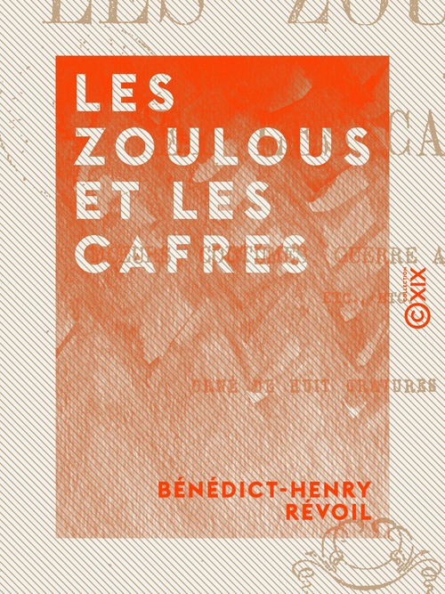 ebook cover of Les Zoulous et les Cafres, by Benedict-Henry Revoil