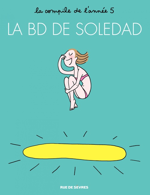 Couverture ebook de La BD de Soledad - Tome 5 - La BD de Soledad - Tome 5, de Soledad Bravi
