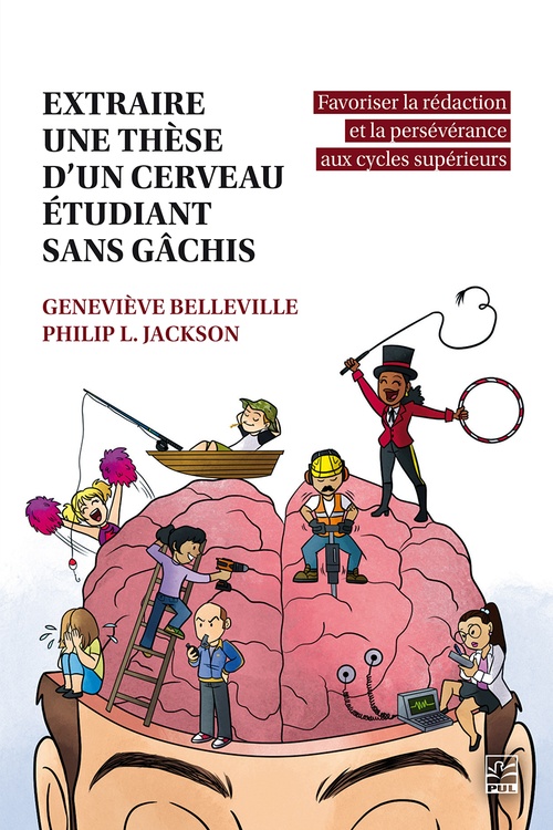 Couverture ebook de Extraire une thèse d´un cerveau étudiant sans gâchis, de Geneviève Belleville, Philip L. Jackson