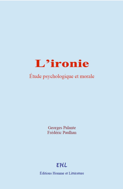ebook cover of L´ironie : étude psychologique et morale, by Georges Palante, Frédéric Paulhan