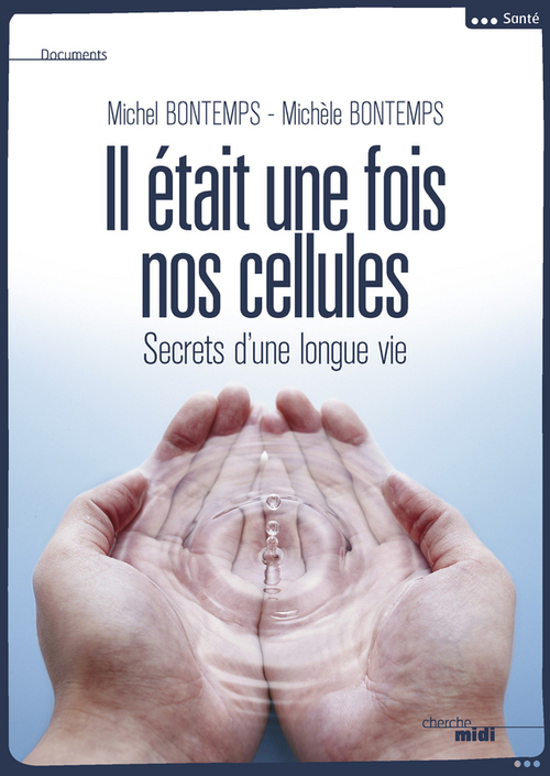Couverture ebook de Il était une fois nos cellules, de Michel Bontemps, Michèle Bontemps