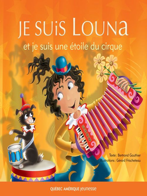 Couverture ebook de Louna 05 - Je suis Louna et je suis une étoile du cirque, de Gérard Frischeteau, Bertrand Gauthier