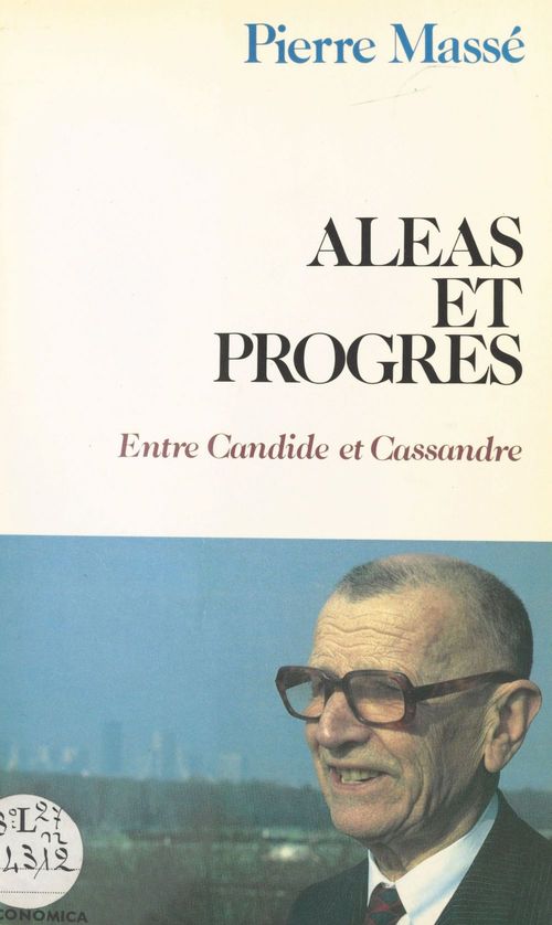 ebook cover of Aléas et progrès : entre Candide et Cassandre, by P Masse