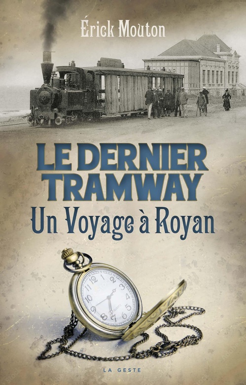 Couverture ebook de Le Dernier Tramway : Un voyage à Royan, de Érick Mouton
