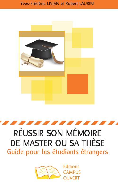 Couverture ebook de Réussir son mémoire de master ou sa thèse, de Robert Laurini, Yves-frédéric Livian