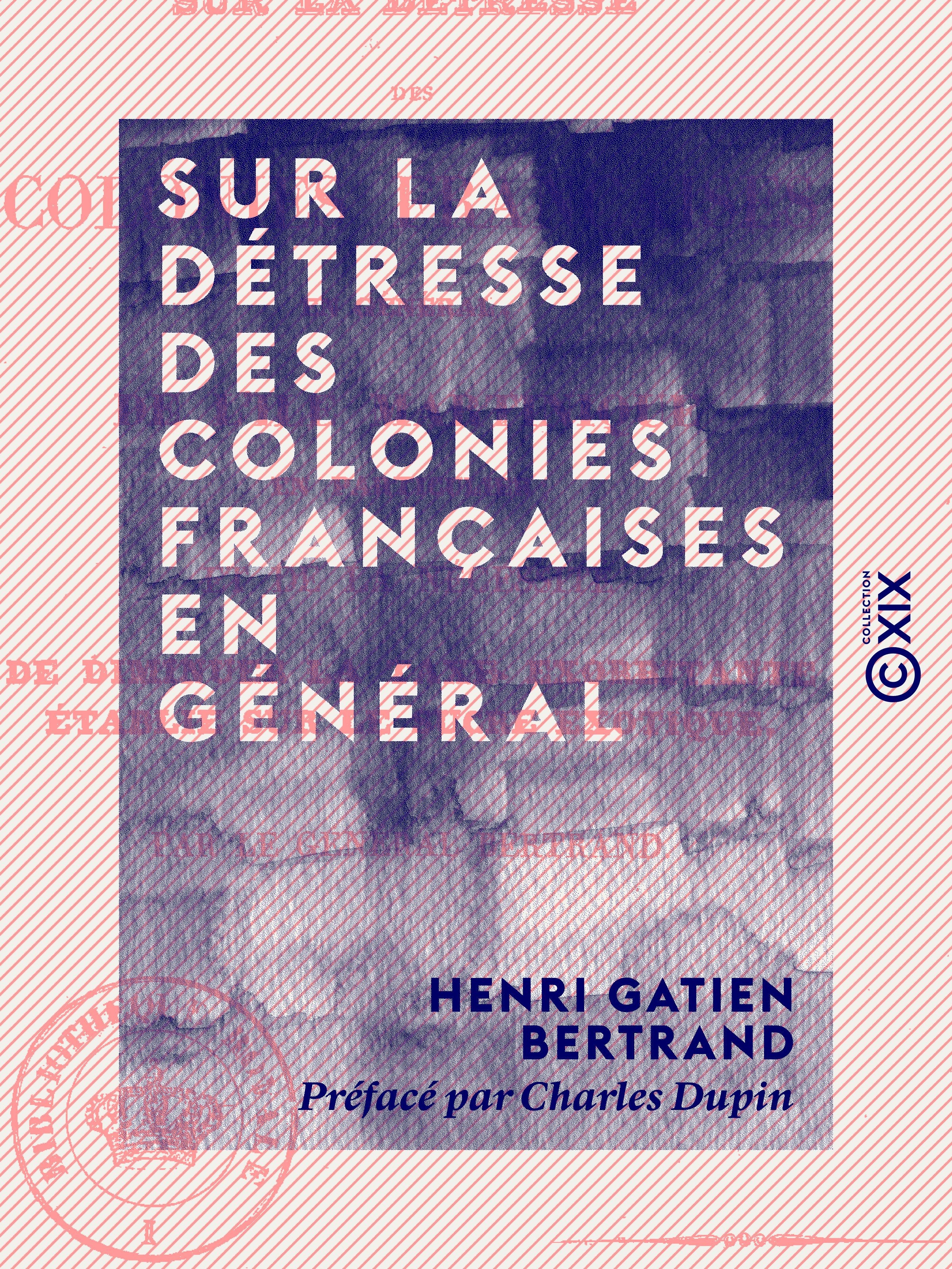 Couverture ebook de Sur la détresse des colonies françaises en général - De l'île Martinique en particulier, de Henri Gatien Bertrand