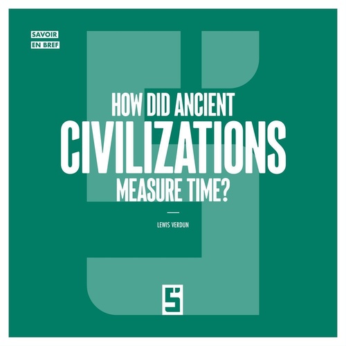 ebook cover of How Did Ancient Civilizations Measure Time ?, by Lewis Verdun