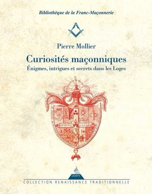 ebook cover of Curiosités Maçonniques - Énigmes, intrigues et secrets dans les Loges, by Pierre Mollier