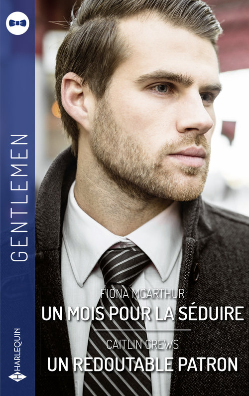 Couverture ebook de Un mois pour la séduire - Un redoutable patron, de Caitlin Crews, Fiona Mcarthur